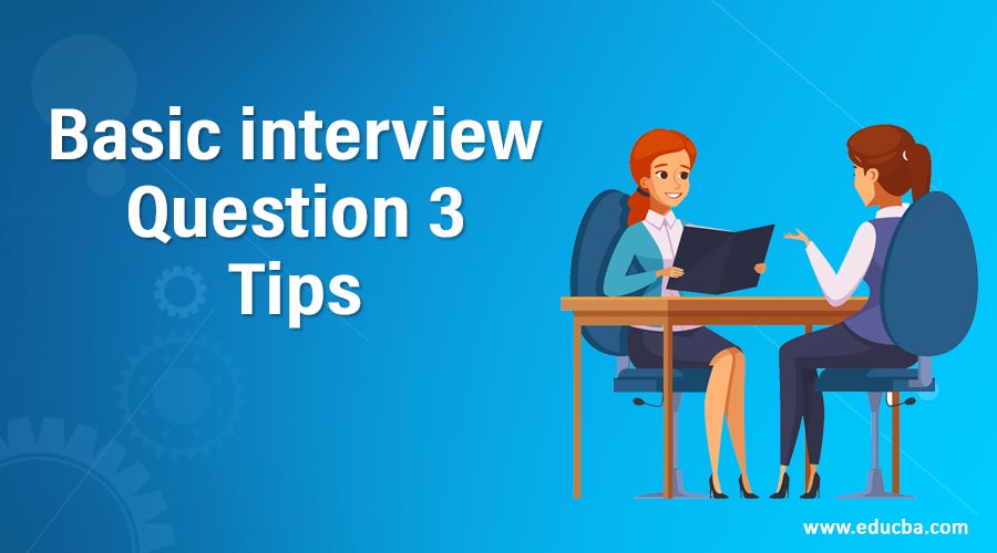 Basic interview Question 3 Tips