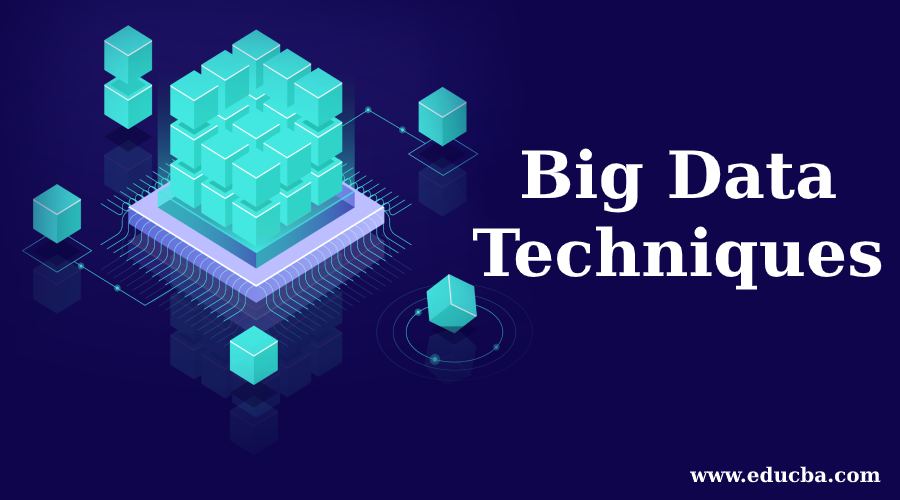 Big Data Techniques