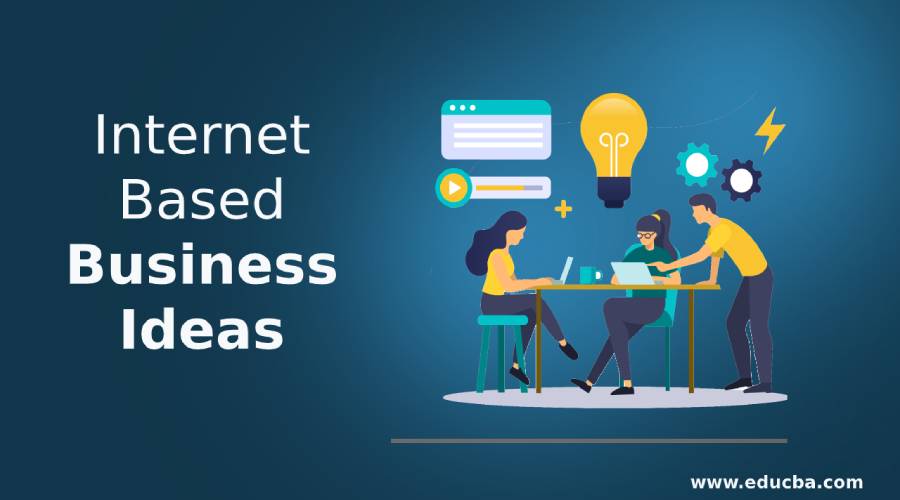 Internet Based Business Ideas 