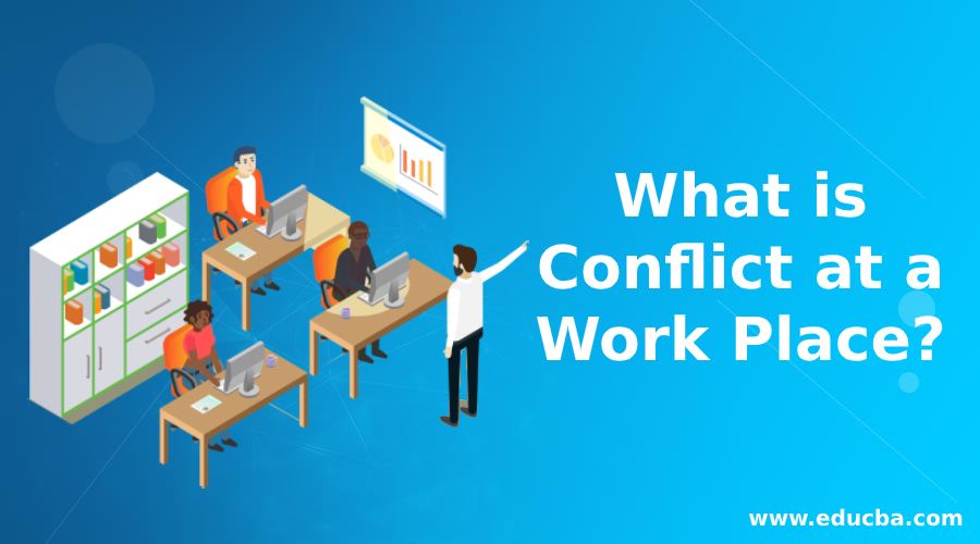 What is conflict at a work place?