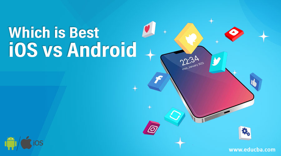 Which is Best iOS vs Android