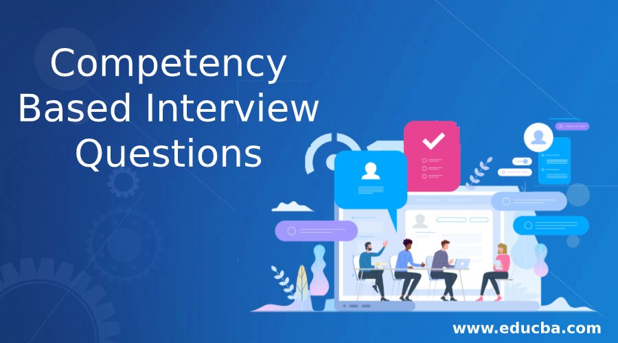 Competency Based Interview Questions