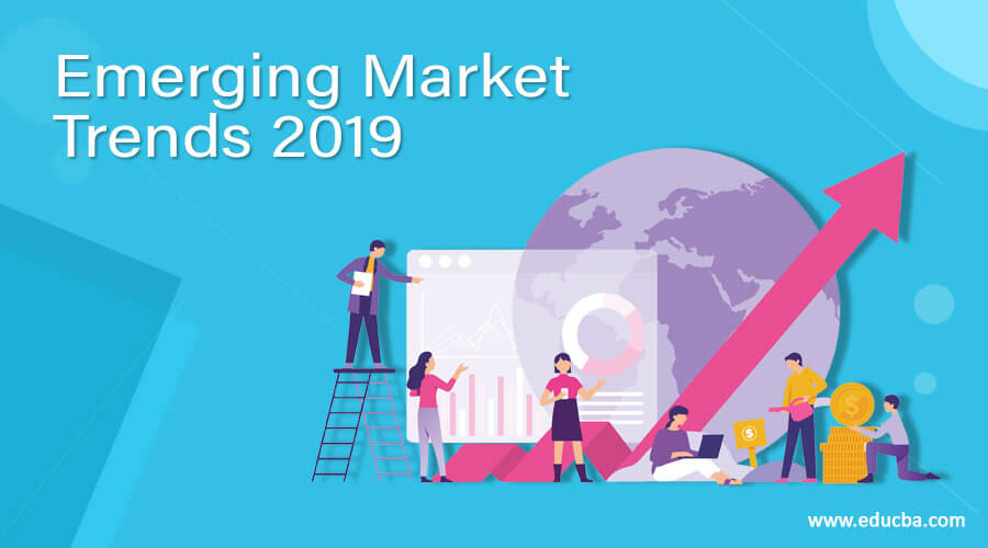 Emerging Market Trends 2019