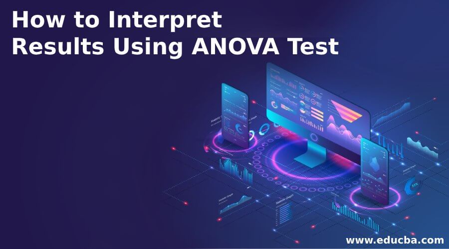 How to Interpret Results Using ANOVA Test