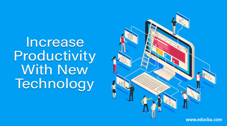 Increase Productivity With New Technology
