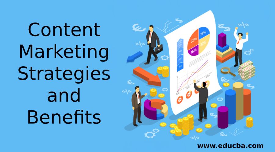 Content Marketing Strategies and Benefits