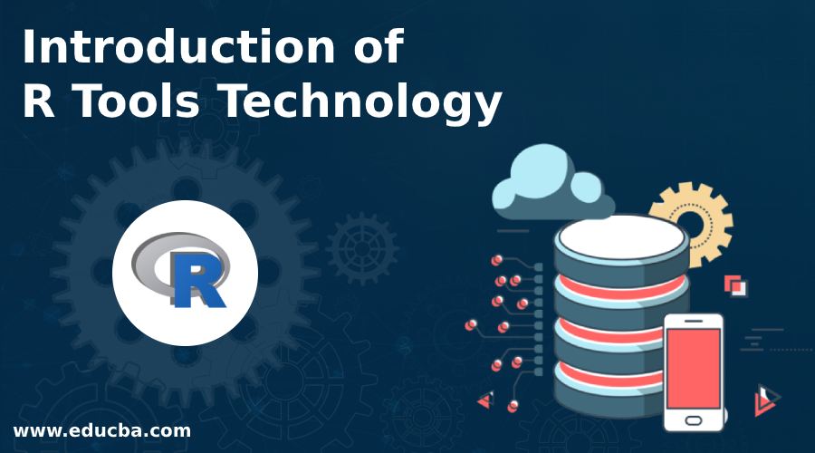 Introduction of R Tools Technology