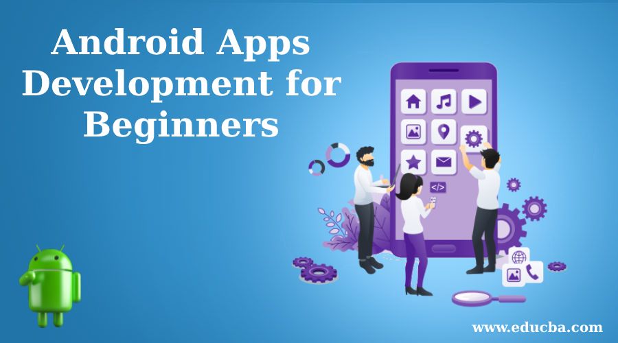 Android Apps Development for Beginners