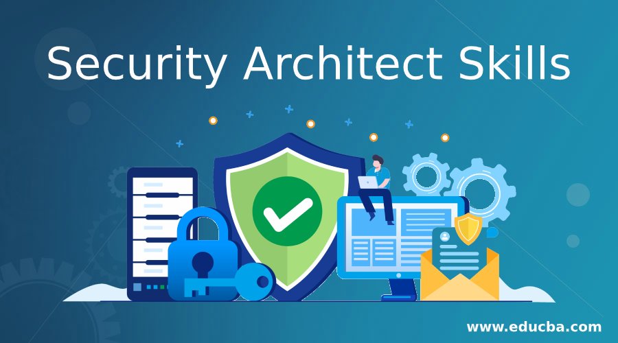 Security Architect Skills How to Responsible Security Architect?