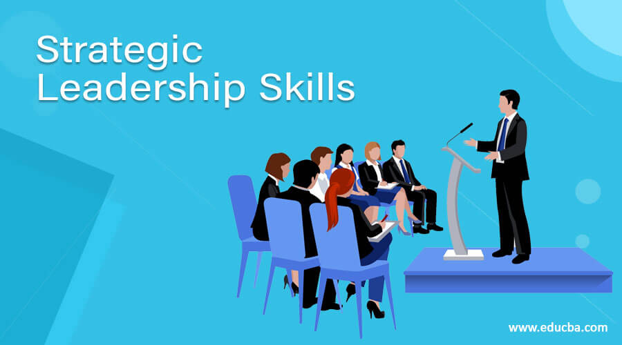 5 Helpful Steps to Develop Strategic Leadership Skills