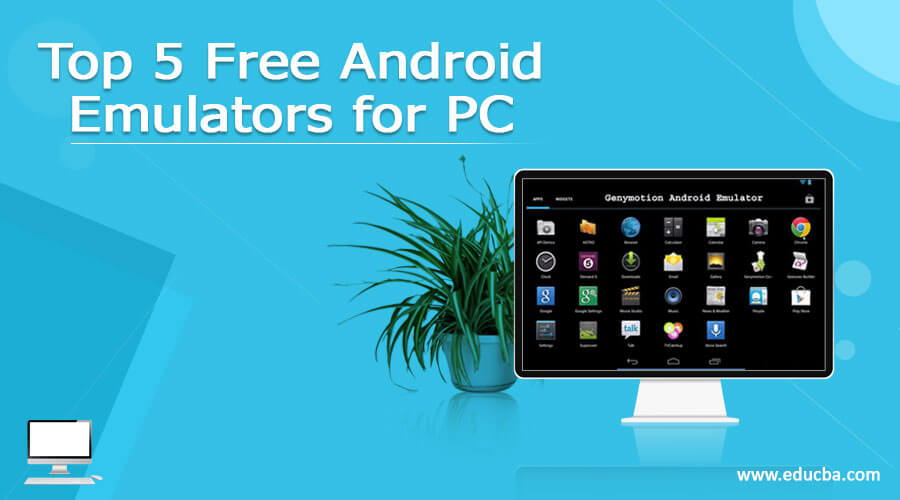 Top 5 Free Android Emulators for PC