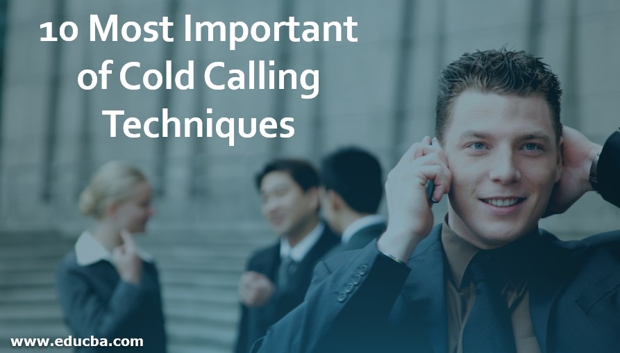 10 Most Important of Cold Calling Techniques