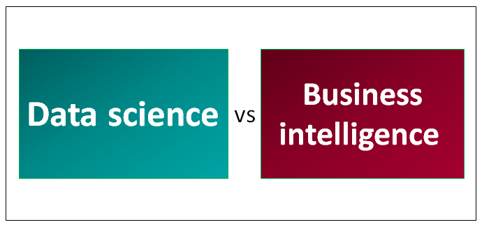 Data science vs Business intelligence