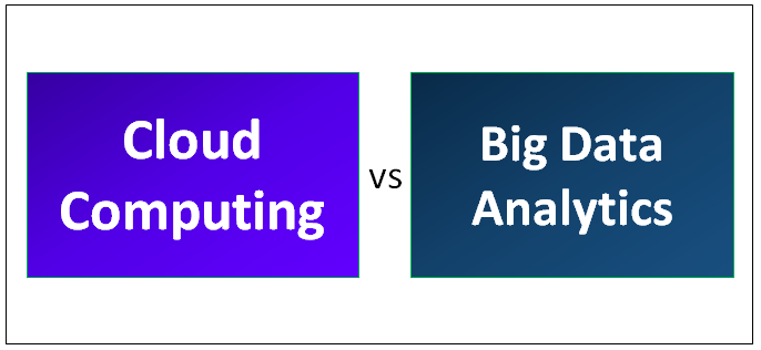Cloud Computing vs Big Data Analytics