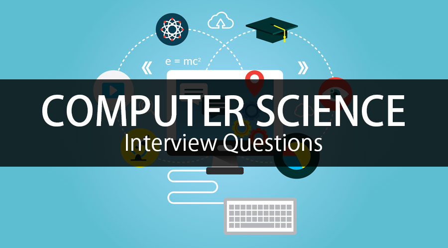 Computer Science Interview questions