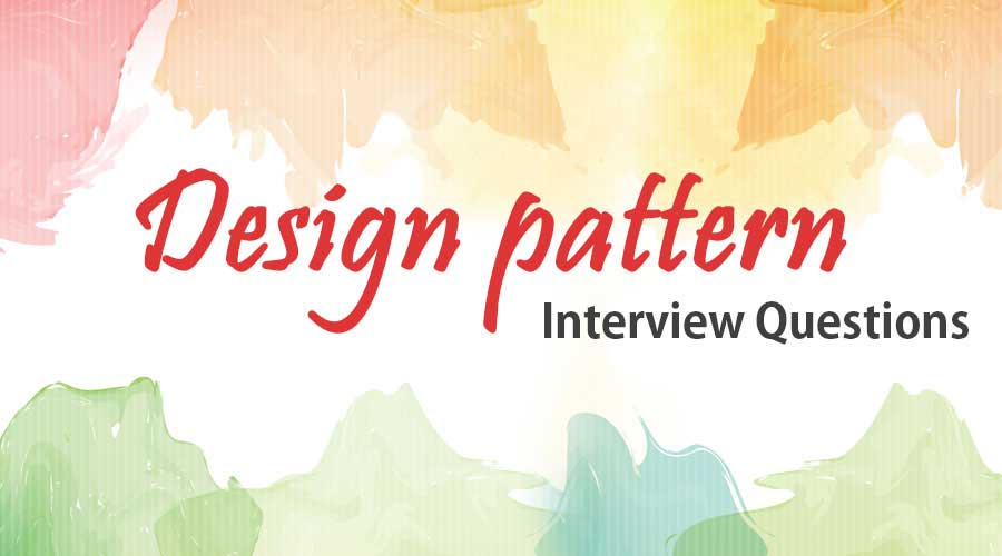 Design Pattern Interview Questions