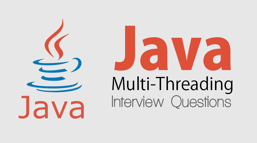 Java Multi-threading Interview Questions
