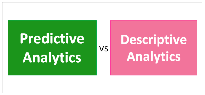 Predictive Analytics vs Descriptive Analytics.