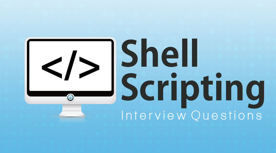 Shell Scripting Interview Questions