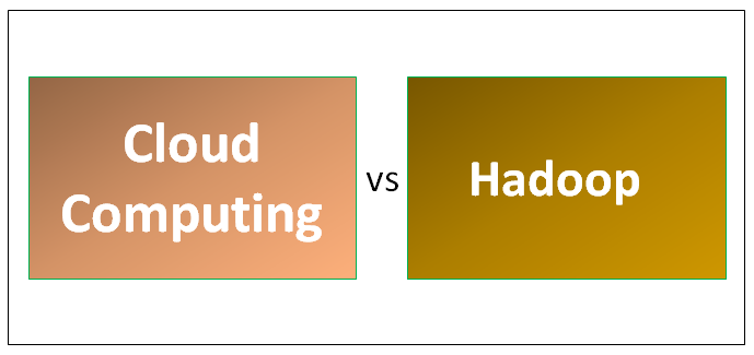 Cloud Computing vs Hadoop  