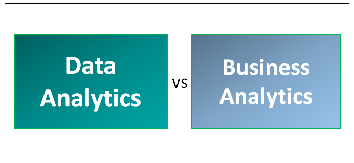Data Analytics vs Business Analytics