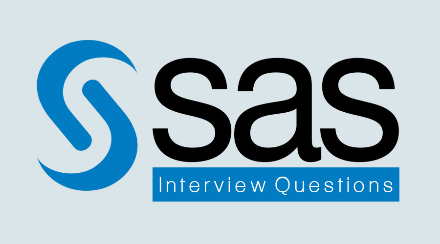 sas system interview questions - top 10 useful questions