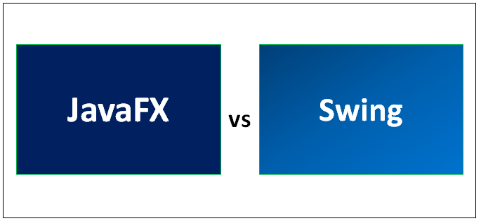JavaFX vs Swing