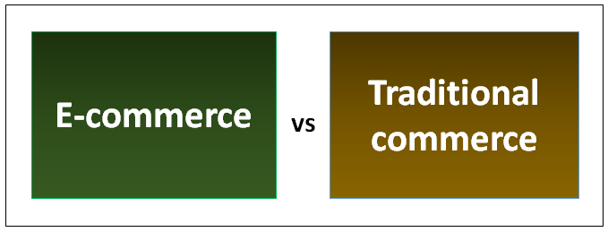 E-commerce vs traditional commerce