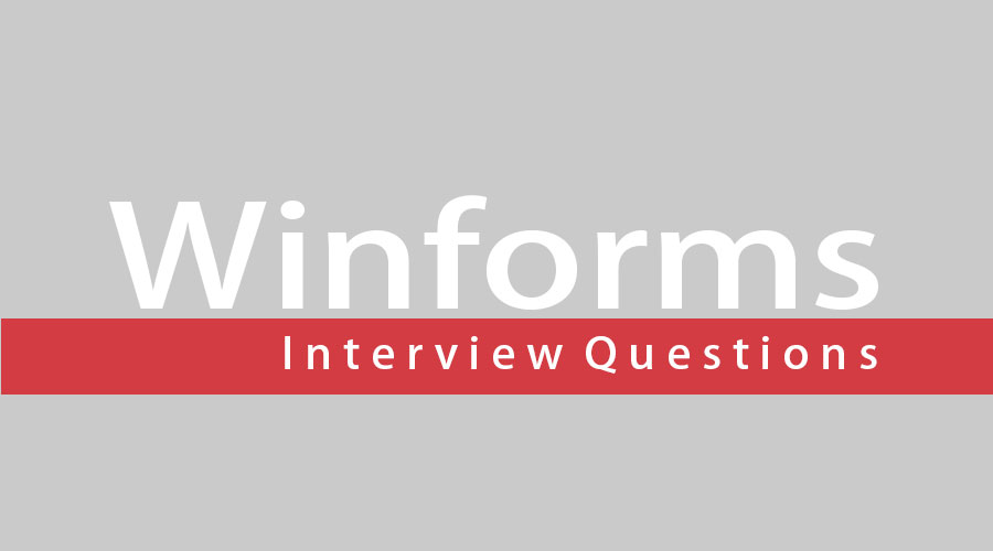 Winforms interview questions