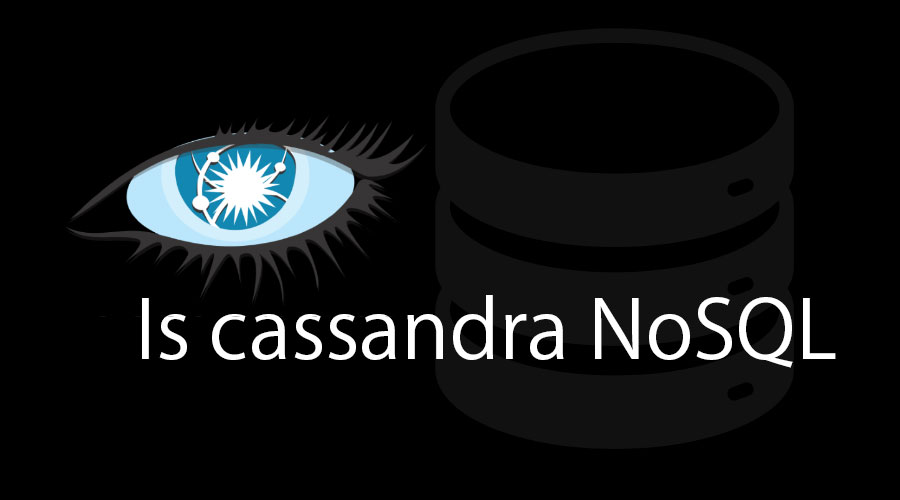 Is Cassandra NoSQL?