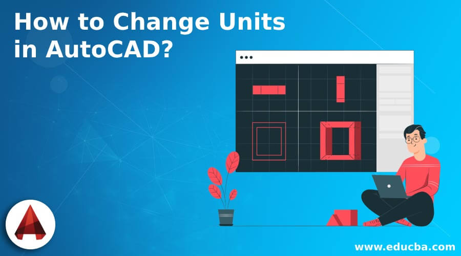 How to Change Units in AutoCAD
