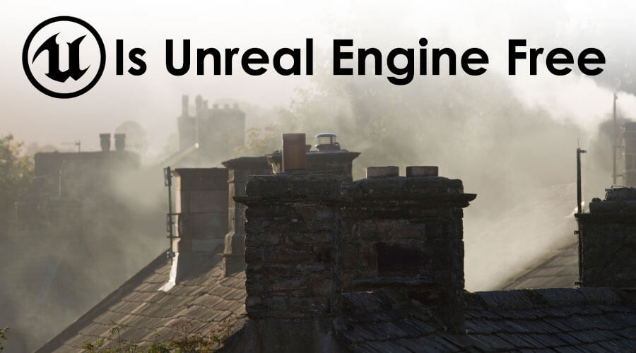 Is-Unreal-Engine-Free