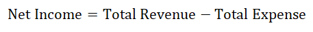 Net Income = Total Revenue - Total Expense