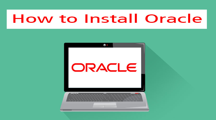 How to Install Oracle