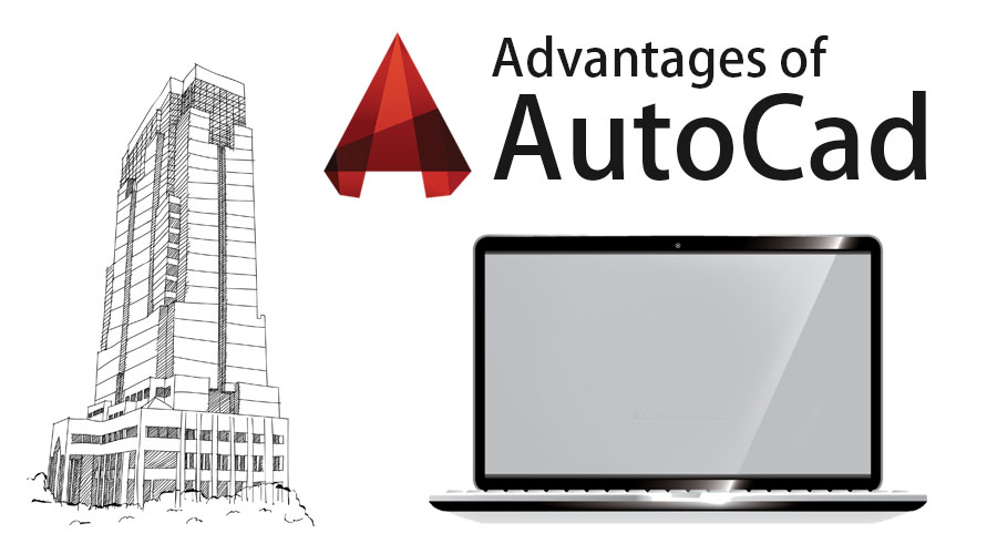 Advantages of AutoCad