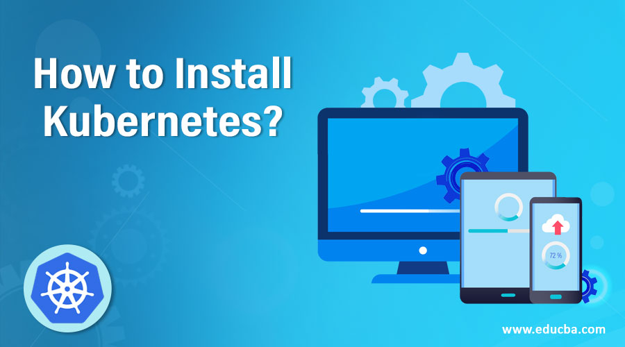 How to Install Kubernetes?