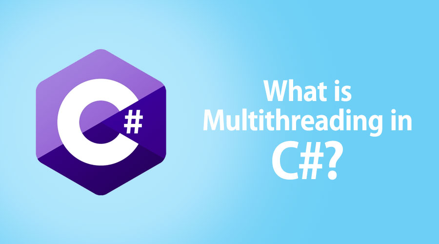 What is Multithreading in C#