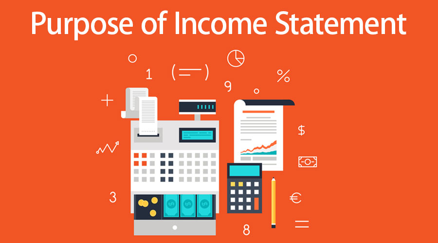 Purpose of Income Statement