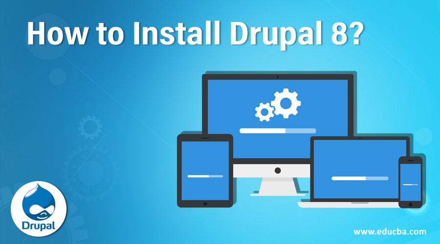 How to Install Drupal 8?