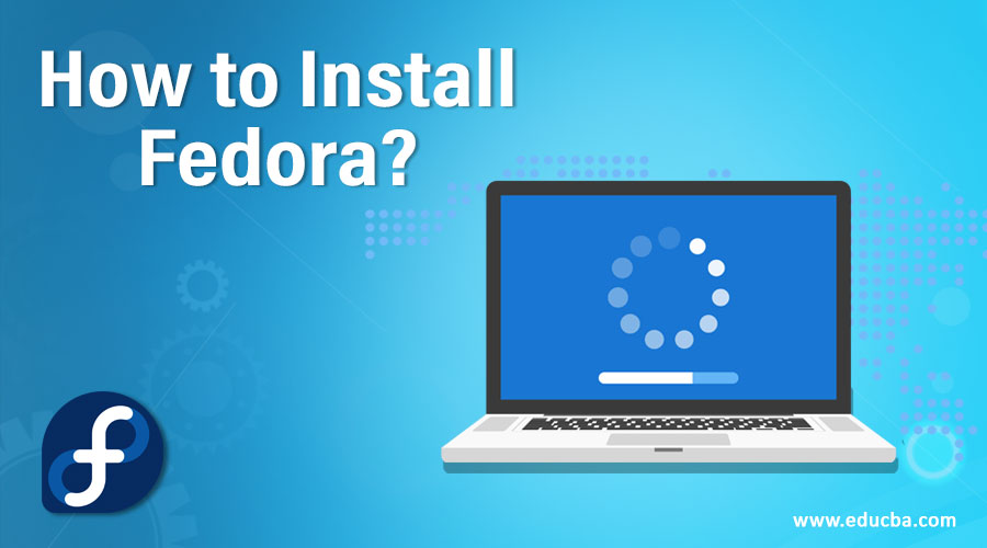 How to Install Fedora?