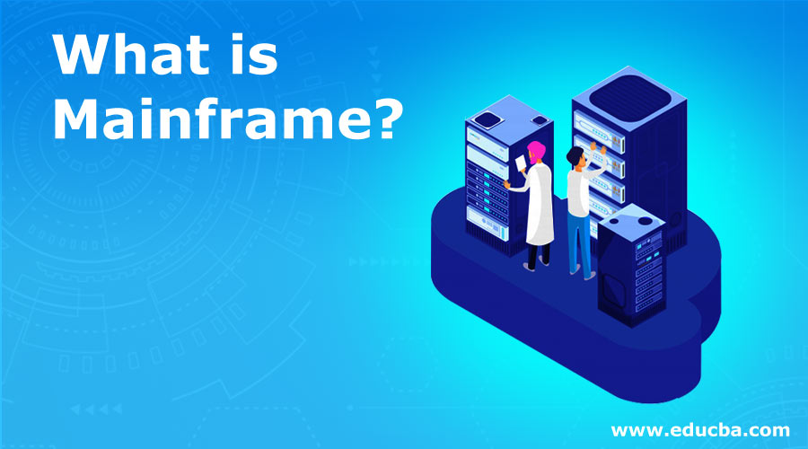 What is Mainframe? Complete Concept of Mainframe with Career Growth