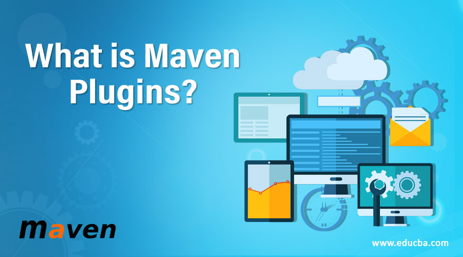 What is Maven Plugins?