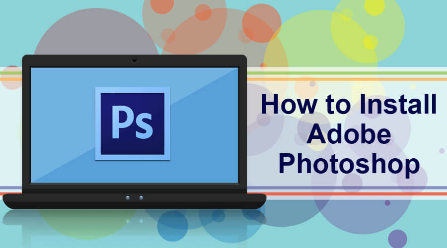 Install Adobe Photoshop