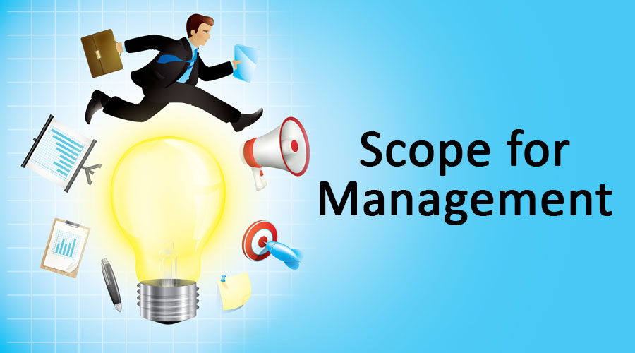 Scope for Management