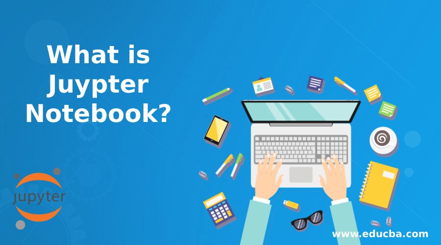 What is Juypter Notebook