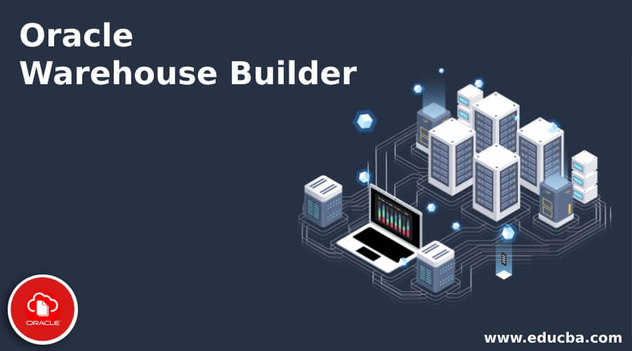 Oracle Warehouse Builder