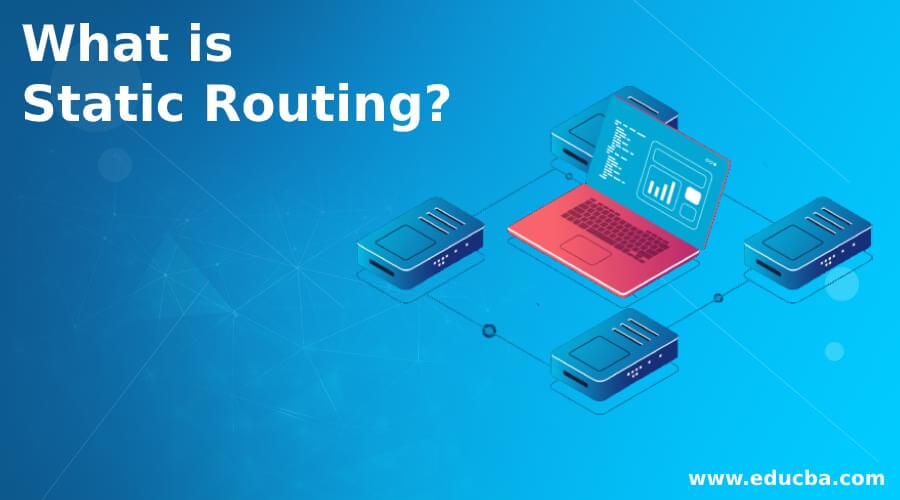 What is Static Routing