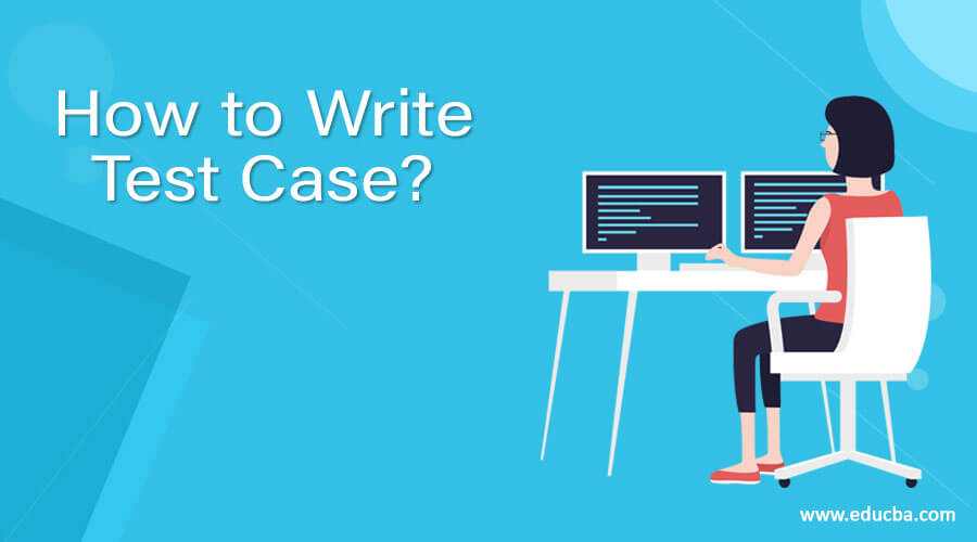 How to Write Test Case?