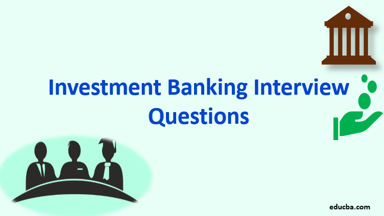 Investment Banking Interview Questions.