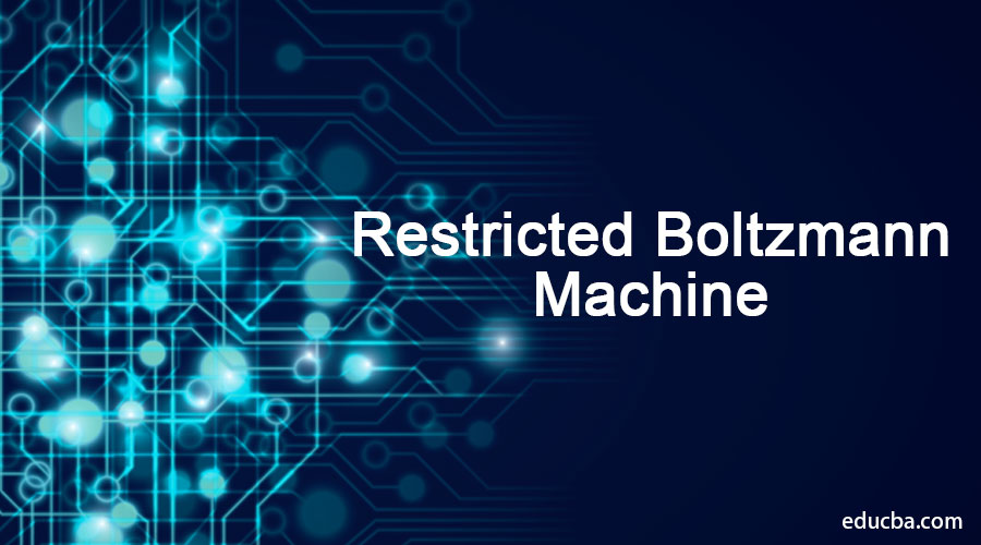 Restricted Boltzmann Machine